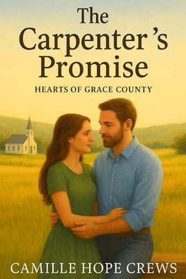 The Carpenter's Promise by Crews, Camille Hope