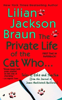 The Private Life of the Cat Who... by Braun, Lilian Jackson