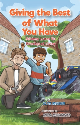 Giving the Best of What You Have: Sulaiman Learns about the Blessing of Giving by Vaughan, Aliya