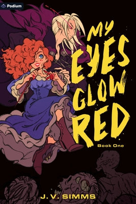 My Eyes Glow Red: A Vampire Litrpg by Simms, J. V.