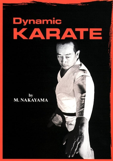 Dynamic Karate: Instruction by the Master by Nakayama, Masatoshi
