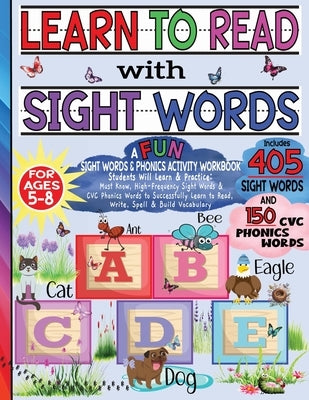 Learn to Read with Sight Words & Phonics Activity Workbook: For Beginning Readers / Alphabet Tracing, Dot Marker Activity, Handwriting Practice, Word by Press, Caterpillar Kidz