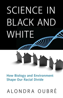 Science in Black and White by Oubre, Alondra