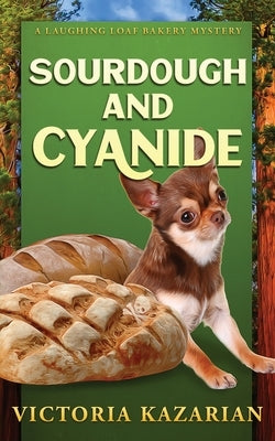 Sourdough and Cyanide by Kazarian, Victoria L.