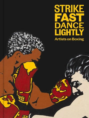 Strike Fast, Dance Lightly: Artists on Boxing by Fuhrman, Glenn