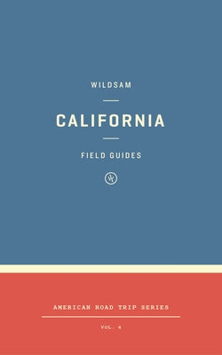 Wildsam Field Guides: California by Bruce, Taylor