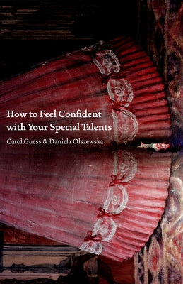 How to Feel Confident with Your Special Talents by Guess, Carol