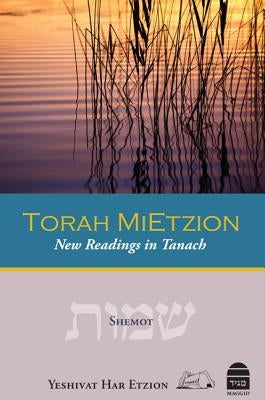 Torah Mietzion: Shemot: New Readings in Tanakh by Yeshivat Har Etzion
