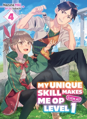 My Unique Skill Makes Me Op Even at Level 1 Vol 4 (Light Novel) by Nazuna, Miki