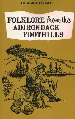 Folklore from the Adirondack Foothills by North Country Books