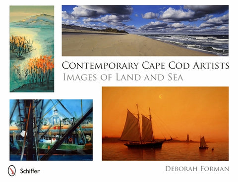 Contemporary Cape Cod Artists: Images of Land and Sea by Forman, Deborah