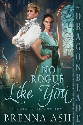 No Rogue Like You by Ash, Brenna