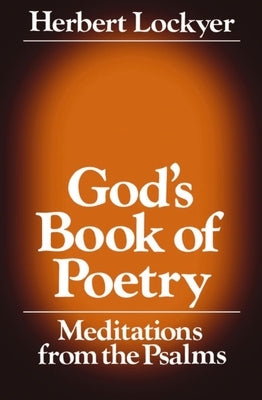 God's Book of Poetry: Meditations from the Psalms by Lockyer, Herbert
