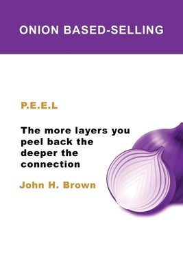Onion Based-Selling by Brown, John H.
