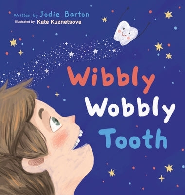 Wibbly Wobbly Tooth by Barton, Jodie