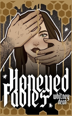 Honeyed Fables by Dean, Whitney