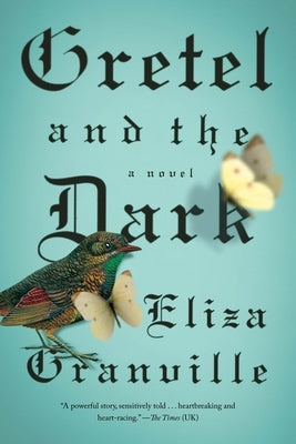 Gretel and the Dark by Granville, Eliza