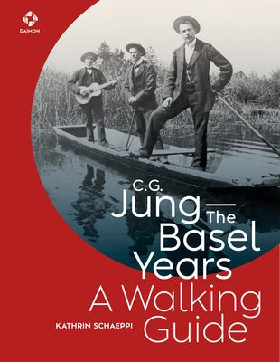 C.G. Jung - The Basel Years: A Walking Guide by Schaeppi, Kathrin