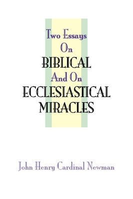 Two Essays on Miracles by Newman, John Henry