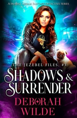 Shadows & Surrender: A Snarky Urban Fantasy Detective Series by Wilde, Deborah