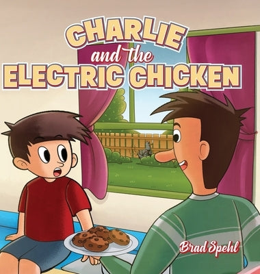 Charlie and the Electric Chicken by Spehl, Brad