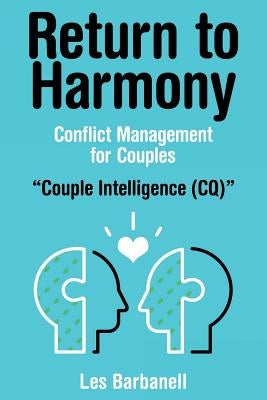 Return to Harmony: Conflict Management for Couples by Les Barbanell