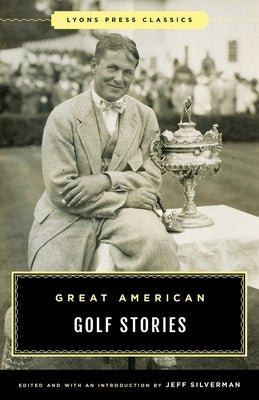 Great American Golf Stories by Silverman, Jeff