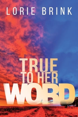 True To Her Word by Brink, Lorie