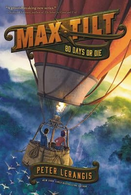 Max Tilt: 80 Days or Die by Lerangis, Peter