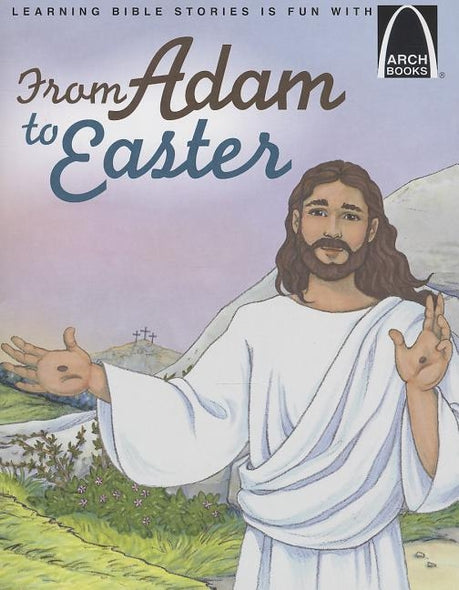From Adam to Easter - Arch Books by Eric C Bohnet
