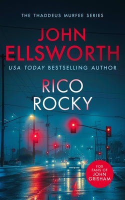 Rico Rocky: A Page-Turning Legal Thriller by Ellsworth, John