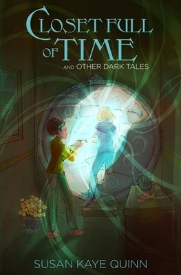 Closet Full of Time and Other Dark Tales: Short Story Collection by Quinn, Susan Kaye