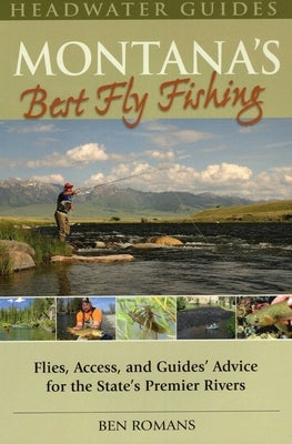 Montana's Best Fly Fishing by Romans, Ben