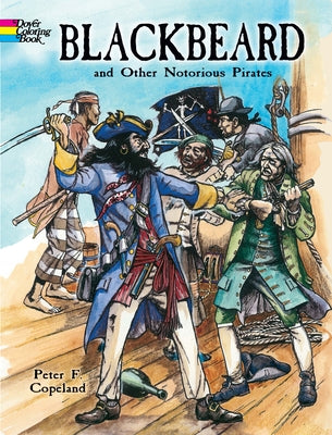 Blackbeard and Other Notorious Pirates Coloring Book by Copeland, Peter F.