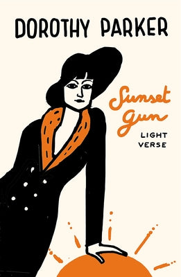 Sunset Gun: Light Verse by Parker, Dorothy