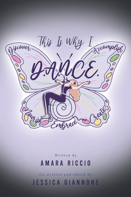 This Is Why I D.A.N.C.E.: Discover. Accomplish. Nourish. Create. Embrace. by Riccio, Amara