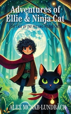 The Adventures of Ellie & Ninja Cat by McNab-LundbÃ¤ck, Alex