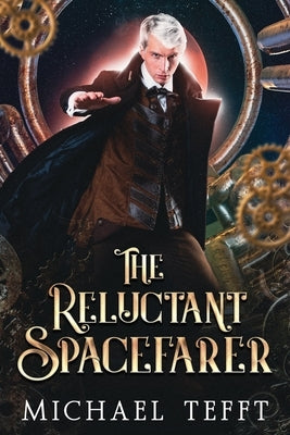 The Reluctant Spacefarer by Tefft, Michael