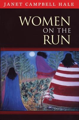 Women on the Run by Hale, Janet Campbell