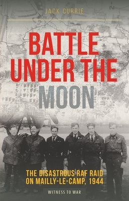 Battle Under the Moon by Currie, Jack