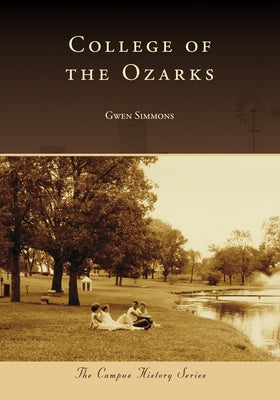 College of the Ozarks by Simmons, Gwen