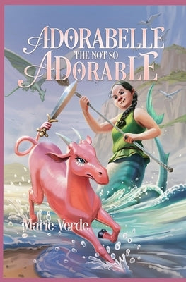 Adorabelle the Not so Adorable by Verde, Marie