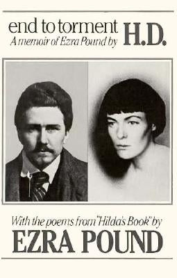 End to Torment: A Memoir of Ezra Pound by Doolittle, Hilda