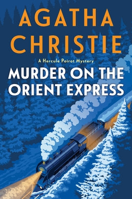 Murder on the Orient Express: A Hercule Poirot Mystery: The Official Authorized Edition by Christie, Agatha