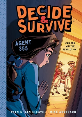 Decide and Survive: Agent 355: Can You Win the Revolution? by Van Cleave, Ryan G.