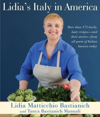 Lidia's Italy in America: A Cookbook by Bastianich, Lidia Matticchio