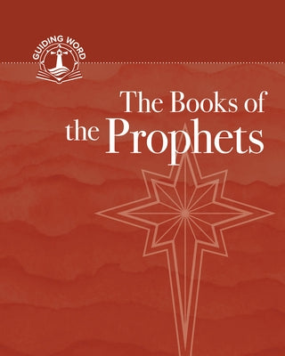 The Books of the Prophets: Guiding Word, Volume 4 by Concordia Publishing House