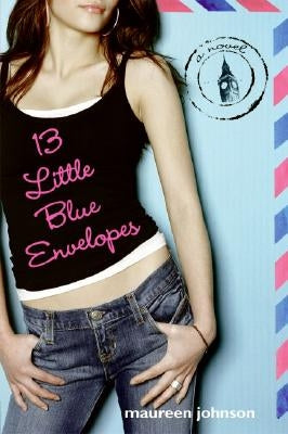13 Little Blue Envelopes by Johnson, Maureen