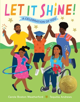 Let It Shine!: A Celebration of You by Weatherford, Carole Boston