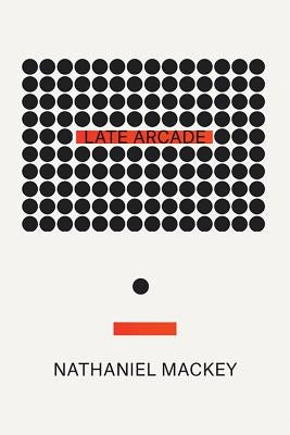 Late Arcade by Mackey, Nathaniel